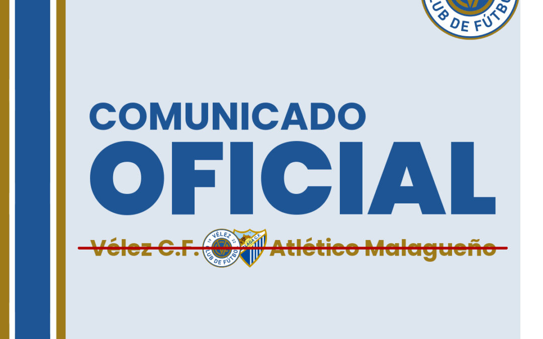OFICIAL: Vélez CF – Atlético Malagueño, suspendido